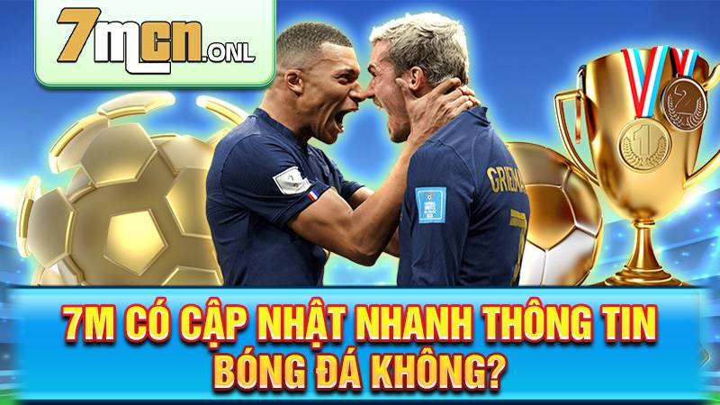 7M cung cấp thông tin bóng đá mới nhất