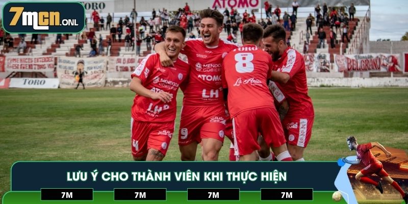 Lưu ý cho thành viên khi thực hiện